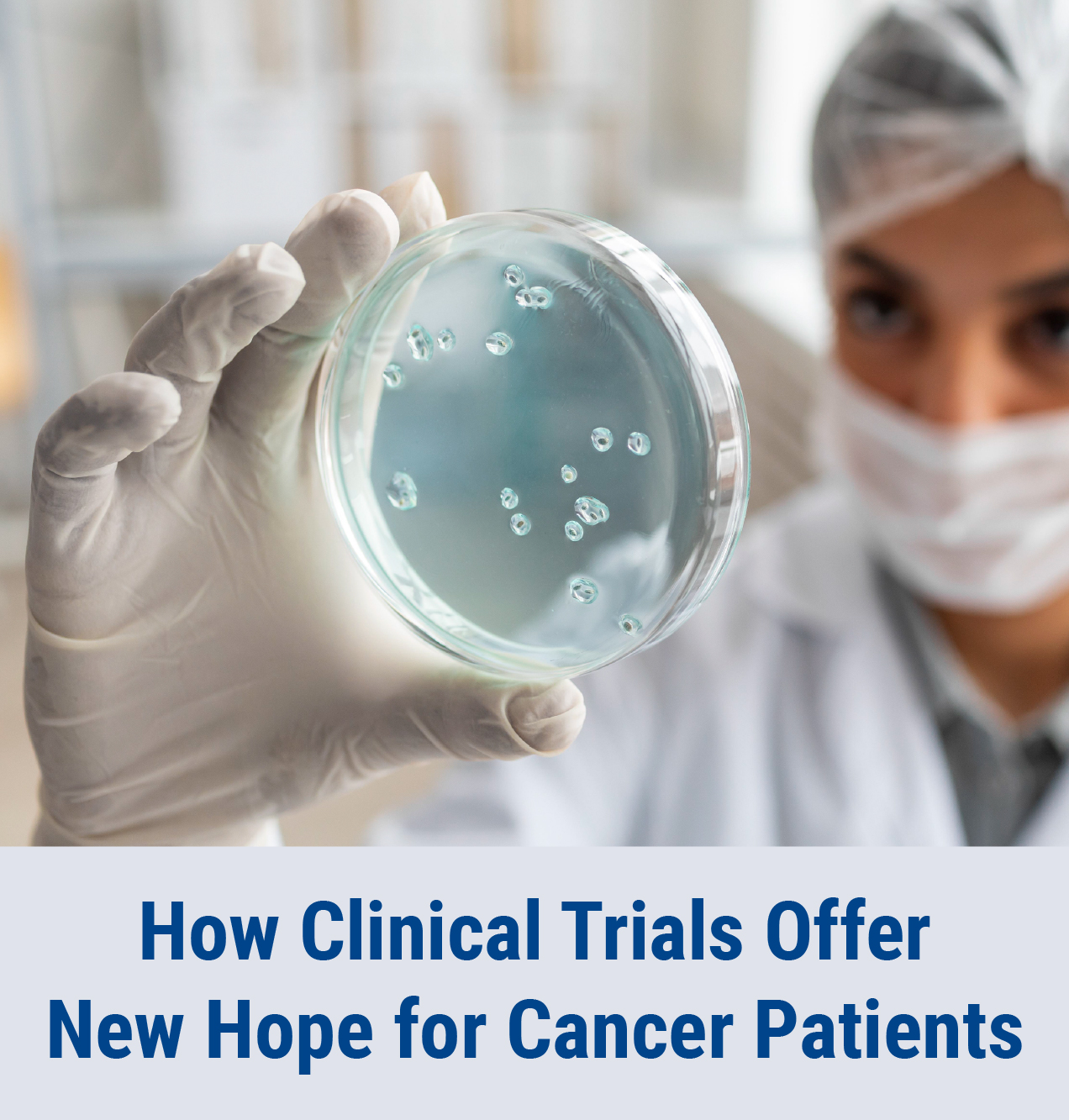 Clinical Trials for Cancer Treatment | New Hope for Patients