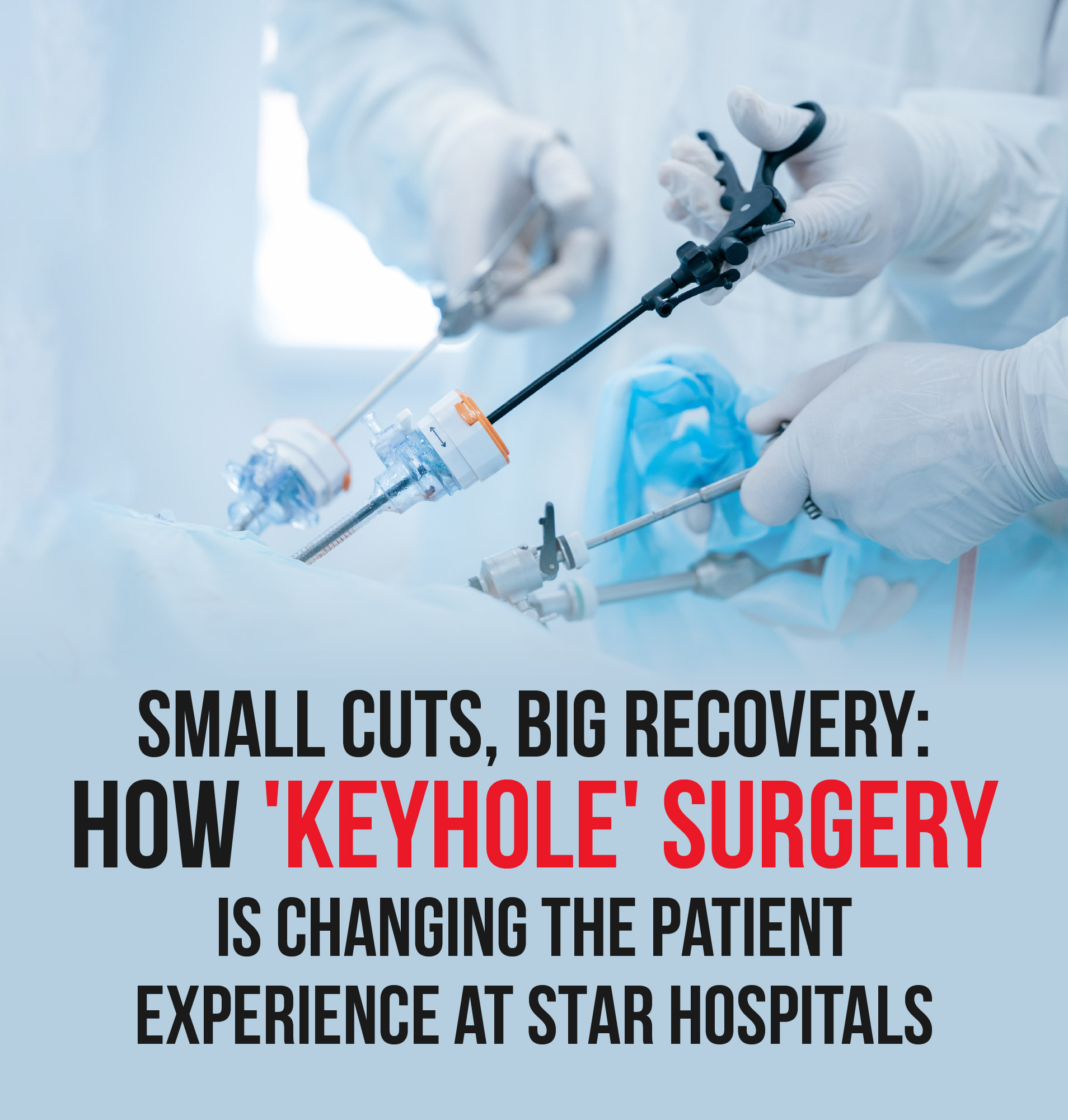 Keyhole Surgery Benefits: Faster Recovery & Smaller Scars